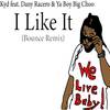 I Like It[feat. Dany Racero & Ya Boy Big Choo] (Bounce Remix) - KYD&Dany Racero&Ya Boy Big Choo