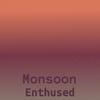 Monsoon Enthused - Delyn Jaka