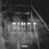 Fine? (Explicit) - De Lei&Tiggo&Sujeito&Young Sixx