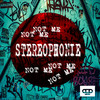 NOT ME - Stereophonie