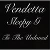 To the Unloved - Sleepy G&Vendetta