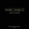 Quite Dark - Mark Diablo