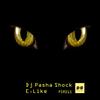 E.Like (Original Mix) - DJ Pasha Shock