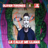 La Calle Me Llama (Explicit) - JL&Oliver Tirones&axel grabiel&Oliver