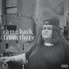 Came Back from There (Explicit) - Gordo Loco