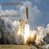 Keep Rising (Explicit) - Massive Focus