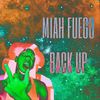 Back Up (Explicit) - Miah Fuego