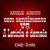 MANDELÃO AGRESSIVO - SEM SENTIMENTO VS A LETÍCIA É DEMAIS (Explicit) - DJ Daddy&Mc Rubim