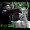 Tee Money Soo Bad - Tee Money