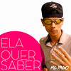 Ela Quer Saber (Explicit) - Mc Yago