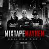 Mixtape Mayhem, Vol. 1 (Explicit) - MR Traumatik&Eksman&Logan D