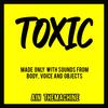 Toxic - Ain TheMachine