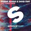 Get Together(Extended Mix) (Extended Version) - Robbie Rivera&David Tort