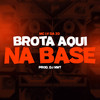 Brota Aqui na Base (Explicit) - Mc Lv Da Zo&DJ NWT&Tropa da W&S