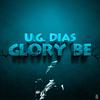 Glory Be(feat. U.G. Dias) - Dub School&U.G. Dias
