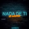 Nada de ti - El Cervera&Agon Beats