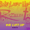 We Lift Up - Rezurected