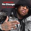 No Change(feat. Baby) (Explicit) - SoloManiAxe&Baby
