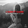 I Don't Care - Pic Schmitz&Tom Keller&Lumi