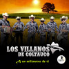 A un Milímetro de Ti - LOS VILLANOS DE COLTAUCO&Antonio Jose&Gonzalo Hermida&David Santisteban