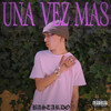 Una Vez Mas (Explicit) - Bastardo