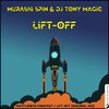 Lift-Off (Original Mix) - Murashi Spin&DJ Tony Magic