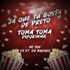 Ja Que Tu Gosta de Preto, Toma Pipokinha (Explicit) - Mc Toy&DJ E7&Dj Madara zk