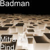 Mitra De Pind - BadMan