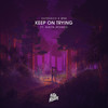Keep on Trying (feat. Nikitia Alfonso) - Outr3ach&ØNE&Nikitia Alfonso