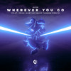 Wherever You Go(feat. John Martin) (Alle Farben Remix) - Alok&John Martin