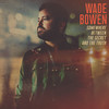 Say Goodbye - Wade Bowen&Eric Paslay&Heather Morgan