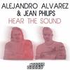 Hear The Sound (Original Mix) - Alejandro Alvarez&Jean Philips