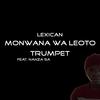 Monwana Wa Leoto (feat. Nanza SA) (Trumpet Version) - Lexican&Nanza SA