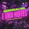 Berimbau Mil e uma Noites (Explicit) - Mc Luchrys&MC Ster&DJ MAGRO