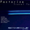 Travel to (Ilan Kriger remix) - Factorize