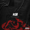 Kill (Explicit) - Rocket Alif&Exsam&Nizam&Still Ven&Richard Yerussa