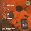 Mentime Ke Me Gusta (Explicit) - Fabo&Cúrcuma&Della
