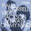 Always On My Mind (Radio Edit) - Paul Morrell&Vicky Jackson