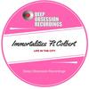 Life In The City (Original Mix) - Immortalities&Colbert