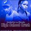 High School Crush(feat. Phreshy) - SotshaFire&Phreshy