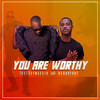 You Are Worthy - NobodyGHY&Thatboymassin