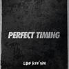 Perfect Timing (Explicit) - LBS Kee'vin