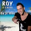 Ga Je Mee(feat. DJ Robin) - Roy Van Den Burg&DJ ROBIN