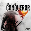 Conqueror - Mr. Killa