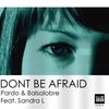 Don't Be Afraid - Carlos Pardo&Amparo Balsalobre