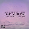 All the Way Home - Isak Dahling&Michael Shynes