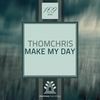 Make My Day (Original Mix) - ThomChris