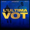 L'ULTIMA VOT (Explicit) - Saven&Anthony