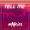 Tell Me - MNoise