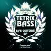 Life Outside (Original Mix) - Tetrix Bass&Shmul